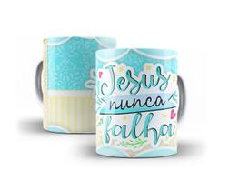 Caneca Porcelana Gospel Jesus Nunca Falha