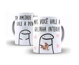 Caneca Porcelana Humor Flork Tem Amizade Que Vale A Pena Mas Você Vale A Galinha Inteira Caneca Porcelana Humor Flork Tem Amizade Que Vale A Pena Mas Você Vale A Galinha Inteira