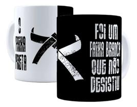 Caneca Porcelana Judô O Faixa Preta Foi Um Faixa Branca Lutador Arte Marcial Caneca Porcelana Judô O Faixa Preta Foi Um Faixa Branca Lutador Arte Marcial