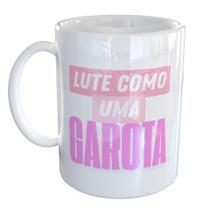 Caneca Porcelana Lute Como Uma Garota Girl Power