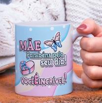 Caneca Porcelana Mãe Parabéns Dia Você é incrível Est. Pan 23.2 Presente dia das Mães Zlprint