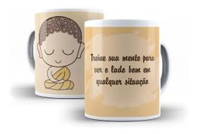 Caneca Porcelana Meditação Treine Sua Mente Para Ver O Lado Bom Em Qualquer Situação