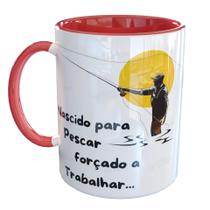 Caneca Porcelana Nascido Pescar Forçado a Trabalhar