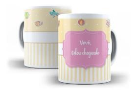 Caneca Porcelana Nascimento Vovó Estou Chegando Menina