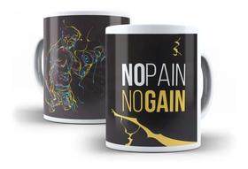 Caneca Porcelana No Pain, No Gain