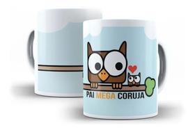 Caneca Porcelana Pai Mega Coruja Presente Dia Do Pais Caneca Porcelana Pai Mega Coruja Presente Dia Do Pais