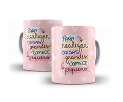 Caneca Porcelana Para Realizar Coisas Grandes Comece Pequeno