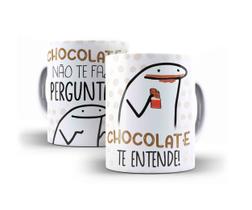 Caneca Porcelana Páscoa Chocolate Não Te Faz Perguntas Chocolate Te Entende