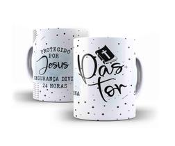 Caneca Porcelana Pastor Protegido Por Jesus Segurança Divina 24 Horas