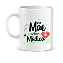 Caneca Porcelana Pernolizada Mãe Medica