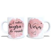 Caneca Porcelana Personalizada Sogra e Sogro - "A melhor Sogra do Mundo" - nome a sua escolha. Caneca Porcelana Personalizada Sogra e Sogro - "A melhor Sogra do Mundo" - nome a sua escolha.