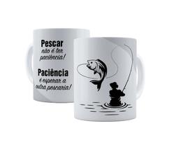 Caneca Porcelana Pescador Paciência É Esperar Outra Pescaria - Villa Caneca