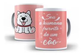 Caneca Porcelana Pet Sou Humana Favorita De Um Cão Cachorro