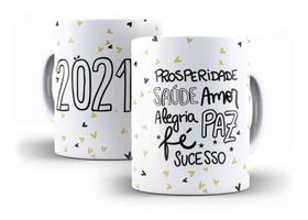 Caneca Porcelana Presente 2021 Prosperidade Saúde Amor Paz Caneca Porcelana Presente 2021 Prosperidade Saúde Amor Paz