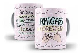 Caneca Porcelana Presente Amizade Amigas Normais Não Tenho