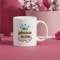Caneca Porcelana Que a Felicidade vire Rotina Est. FrasesPandoca CA-07 -Zlprint Caneca Porcelana Que a Felicidade vire Rotina Est. FrasesPandoca CA-07 -Zlprint