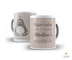 Caneca Porcelana Rezar é falar com o Universo Meditar é Escuta-lo Est. 02 - Yoga Zlprint