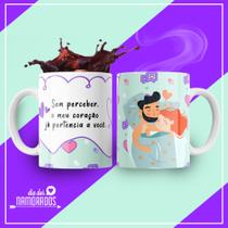Caneca porcelana sem perceber o meu coração já pertencia a você 325ml