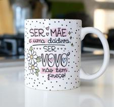 Caneca Porcelana Ser Mãe é uma Dádiva Ser Vovó Não tem Preço Est.Minimalista - Dia das Mães Zlprint