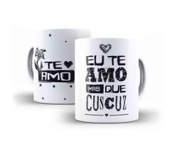 Caneca Porcelana Te Amo Mais Que Cuscuz Caneca Porcelana Te Amo Mais Que Cuscuz