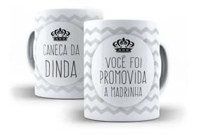 Caneca Porcelana Você Foi Promovida A Madrinha Dinda Presente Afilhado