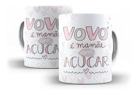 Caneca Porcelana Vovó É Mamãe Com Açúcar