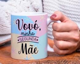 Caneca Porcelana Vovó Minha Segunda Mãe Est. Color - Dia das Mães Zlprint