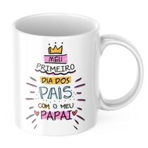 Caneca Presente Dia dos Pais Meu Primeiro Dia Com o Papai