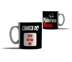 Caneca Presente Feliz dia dos Pais Frases Poderoso Paizão