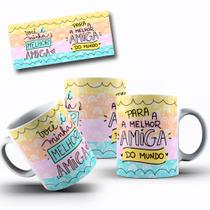 Caneca Presente Para Amiga Melhor Amiga Do Mundo Caneca Presente Para Amiga Melhor Amiga Do Mundo