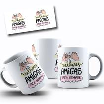 Caneca Presente Para Amigas Melhores Amigas Para Sempre Caneca Presente Para Amigas Melhores Amigas Para Sempre