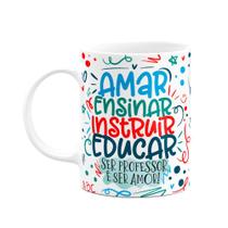 Caneca Professor - Ser professor é ser amor!