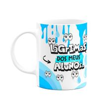 Caneca Professores - Lágrimas dos alguns - FunMug Eyes Caneca Professores - Lágrimas dos alguns - FunMug Eyes