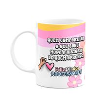 Caneca Professores - Quem compartilha o que sabe...