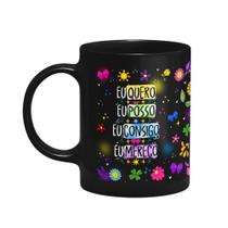 Caneca Proteção - Eu quero - Eu posso - Eu consigo - Preta Caneca Proteção - Eu quero - Eu posso - Eu consigo - Preta