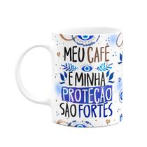 Caneca Proteção - Meu café e minha proteção são fortes Caneca Proteção - Meu café e minha proteção são fortes
