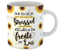 Caneca que eu seja que nem girassol inicial personalizada