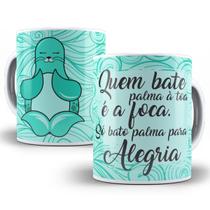 Caneca quem bate palma atoa é a foca presente divertido fofo