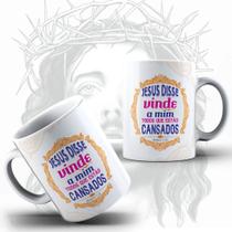 Caneca Religiosa Jesus Disse Vinde A Mim Matheus 11.28 - MEGA OFERTA!