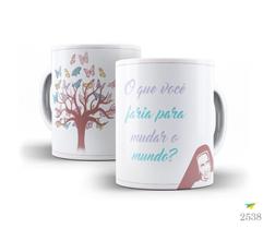 Caneca Religiosa, O que você faria para mudar o mundo Caneca Religiosa, O que você faria para mudar o mundo