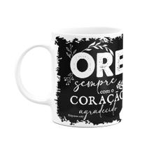 Caneca Religiosa Ore - Ore com o coração agradecido - M3