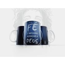 Caneca Religiosa Sem Fé É Impossível Agradar A Deus Jesus - MEGA OFERTA!