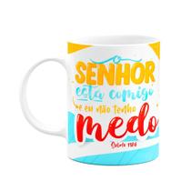 Caneca Salmo 118:6 - O senhor está comigo, não tenho medo Caneca Salmo 118:6 - O senhor está comigo, não tenho medo