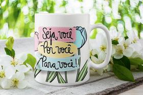 Caneca seja você!