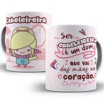 Caneca ser cabelereira é um dom que vai da mão ao coração