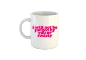 Caneca Sex and the City - I Will Not be Judged by You or