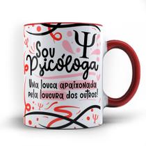 Caneca Sou Psicóloga apaixonada pela loucura dos outros 23