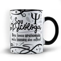 Caneca Sou Psicóloga apaixonada pela loucura dos outros 23