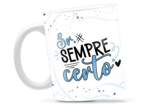 Caneca Sr Sempre Certo Divertida Porcelana Xícara 325ml + Caixa Presente