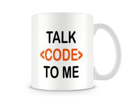 Caneca Talk Code To Me